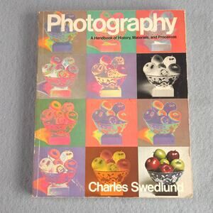Photography  A Handbook of History, Materials,and Processes Charles Swedlund